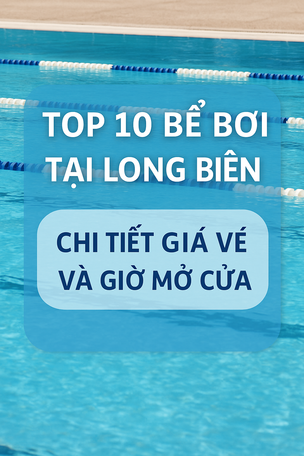 top-10-be-boi-tai-quan-long-bien-chi-tiet-gia-ve-va-gio-mo-cua